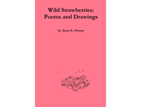 Livro Wild Strawberries Poems and Drawings de Anne Owens (Inglês)