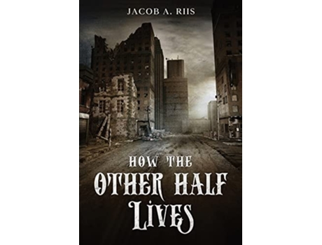 Livro How The Other Half Lives De Jacob A Riis (inglês)