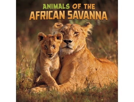 Livro Animals Of The African Savanna De Mari Schuh (inglês - Capa Dura)