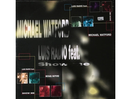 Show Me, Luis Radio com Michael Watford Equal Records
