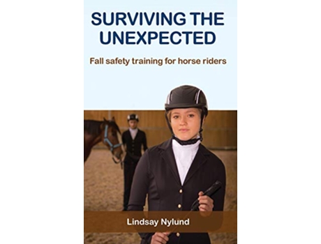 Livro Surviving the Unexpected Fall safety training for horse riders de Lindsay E Nylund (Inglês)