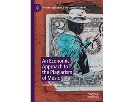 Livro An Economic Approach to the Plagiarism of Music Cultural Economics the Creative Economy de Samuel Cameron (Inglês - Capa Dura)