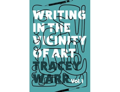 Livro Writing in the Vicinity of Art Volume 1 de Tracey Warr (Inglês)