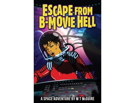 Livro Escape From BMovie Hell de M T McGuire (Inglês)