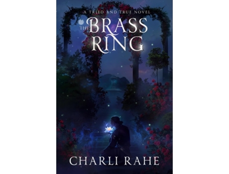 Livro The Brass Ring A Tried amp True Novel de Charli Rahe (Inglês)