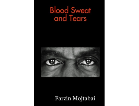 Livro Blood Sweat and Tears Farzin Mojtabai (Inglês)