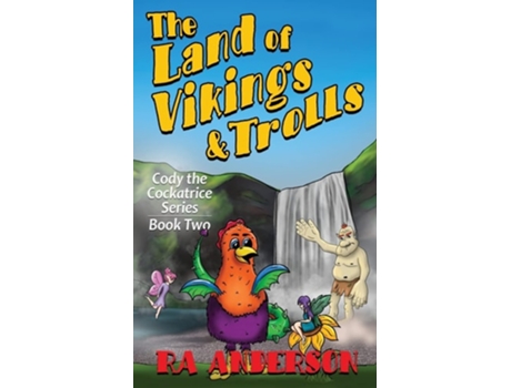 Livro The Land Of Vikings Amp Trolls Cody The Cockatrice Series Book Two De Ra Anderson (inglês)