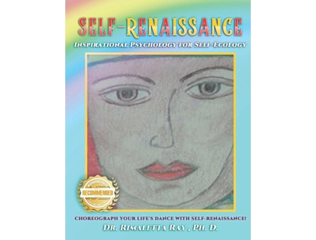 Livro Self-Renaissance! Inspirational Psychology for Self-Ecology Choreograph Your Lifes Dance with Self-Renaissance! de PhD Rimaletta Ray (Inglês)