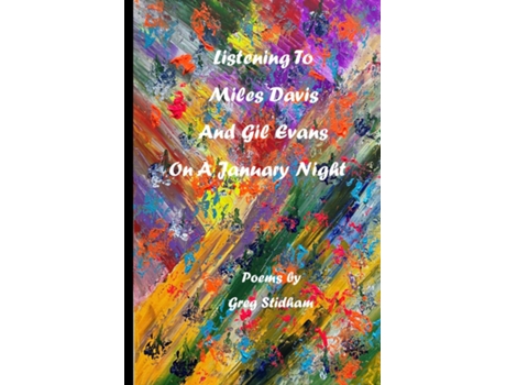 Livro Listening To Miles Davis and Gil Evans On A January Night de Greg Stidham (Inglês)