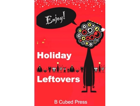 Livro Holiday Leftovers de Jim Wright KG Anderson Megan Miller Gerri Leen Michael H Hanson Tim Kane Marissa James Phillip Chamberlain (Inglês)