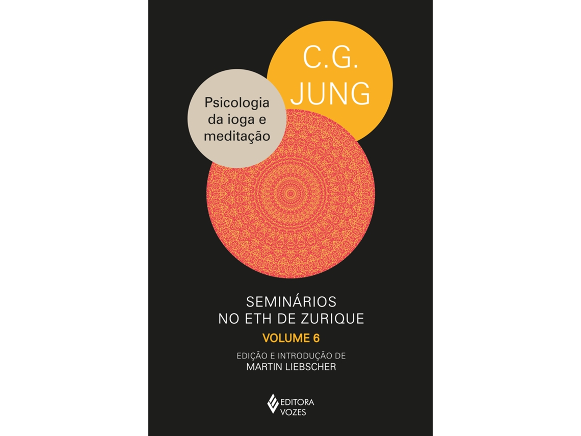 Livro Psicologia Da Ioga E Meditação Seminários No Eth De Zurique - Vol. 6 De C G Jung (português Do Brasil)
