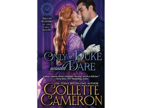 Livro Only a Duke Would Dare A Regency Romance Seductive Scoundrels de Collette Cameron Seductive Scoundrels (Inglês)