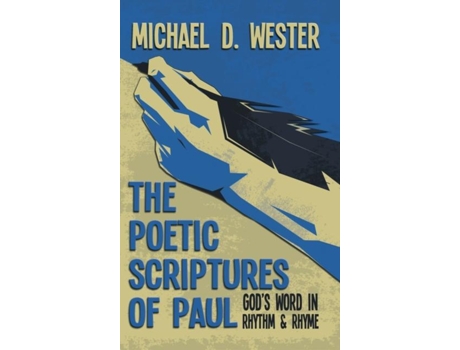 Livro The Poetic Scriptures Of Paul Gods Word In Rhythm And Rhyme De Wester, Michael Et Al. (inglês)