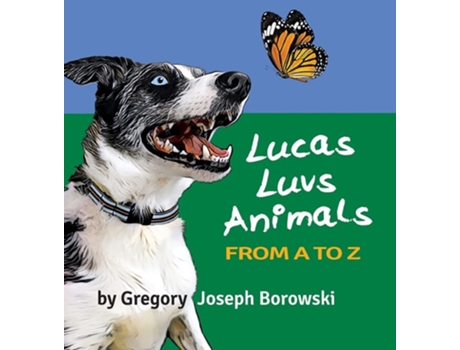 Livro Lucas Luvs Animals From A To Z De Gregory Joseph Borowski (inglês - Capa Dura)
