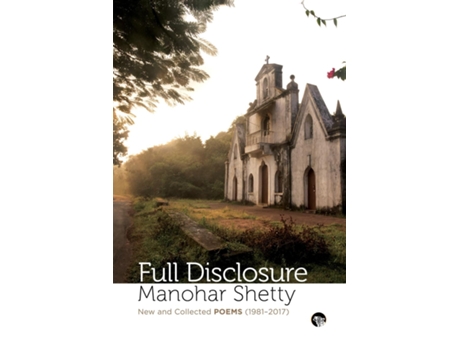 Livro Full Disclosure New And Collected Poems De Manohar Shetty (inglês)