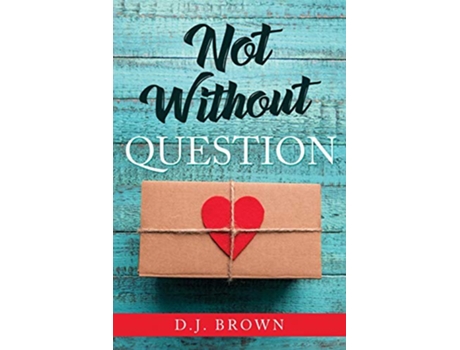 Livro Not Without Question de D J Brown (Inglês)