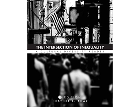 Livro The Intersection of Inequality A Cultural Diversity Reader de Heather L Shay (Inglês)