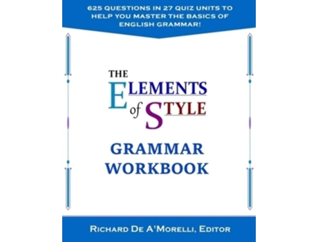 Livro The Elements Of Style Grammar Workbook De Richard De A'morelli (inglês)