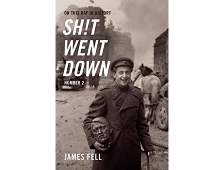 Livro On This Day in History Sht Went Down Number 2 de James Fell (Inglês - Capa Dura)