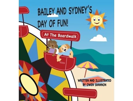Livro Bailey And Sydneys Day Of Fun At The Boardwalk! de Owen Shannon (Inglês)