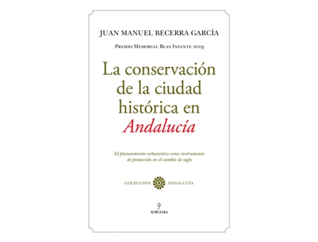 Livro La Conservación De La Ciudad Histórica En Andalucía de Juan Manuel Becerra García (Espanhol)