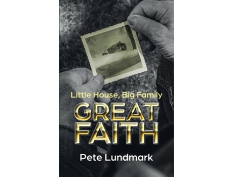 Livro Little House, Big Family, Great Faith de Pete Lundmark (Inglês)