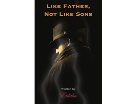 Livro Like Father, Not Like Sons de Eidahs (Inglês)