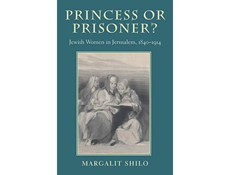 Livro Princess or Prisoner? de Margalit Shilo (Inglês - Capa Dura)