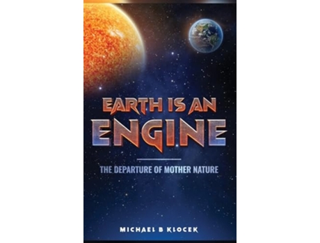 Livro Earth Is an Engine de Michael B Klocek (Inglês - Capa Dura)