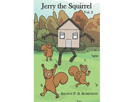 Livro Jerry the Squirrel Volume Two de Shawn P B Robinson (Inglês)