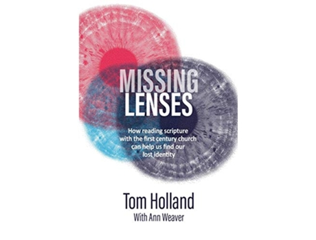 Livro Missing Lenses How reading scripture with the first century church can help us find our lost identity de Tom Holland (Inglês)