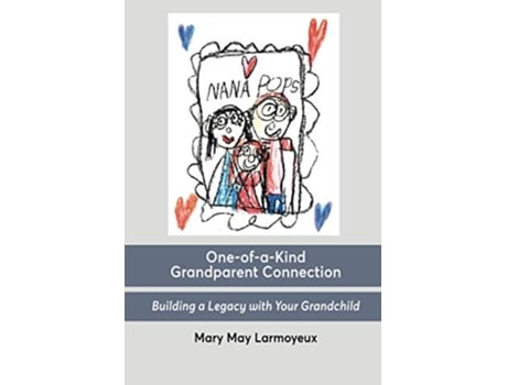 Livro OneofaKind Grandparent Connection Building a Legacy with Your Grandchild de Mary May Larmoyeux (Inglês)