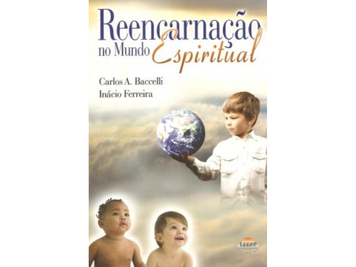 Livro Reencarnacao No Mundo Espiritual de Carlos A Baccelli (Português do Brasil)