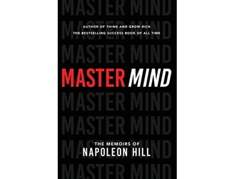 Livro Master Mind The Memoirs of Napoleon Hill An Official Publication of the Napoleon Hill Foundation de Napoleon Hill (Inglês)