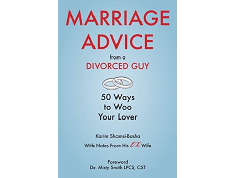 Livro Marriage Advice from a Divorced Guy 50 Ways to Woo your Lover With Notes from his ExWife de Karim ShamsiBasha (Inglês)