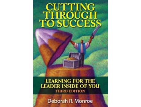 Livro Cutting Through To Success Learning For The Leader Inside Of You! de Deborah Monroe (Inglês)