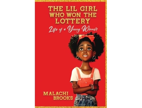 Livro THE LIL GIRL WHO WON THE LOTTERY de Malachi Brooks (Inglês)