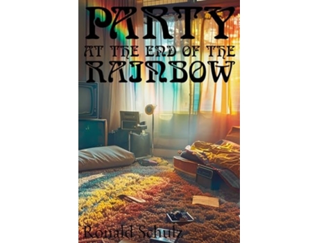 Livro Party at the End of the Rainbow de Ronald Schulz (Inglês)