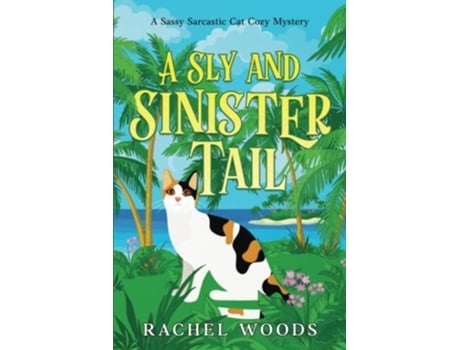 Livro A Sly and Sinister Tail A Talking Cat Cozy Mystery de Rachel Woods (Inglês)
