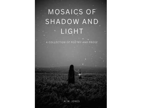 Livro Mosaics of Shadow and Light de A W Jones (Inglês)