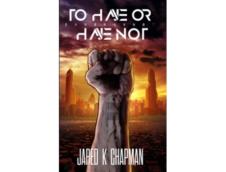 Livro 2hvørhvnøt To Have Or Have Not De Jared K Chapman (inglês)