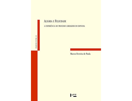 Livro Alegria E Felicidade A Experiencia Do Processo Li de Marcos Ferreira de Paula (Português do Brasil)