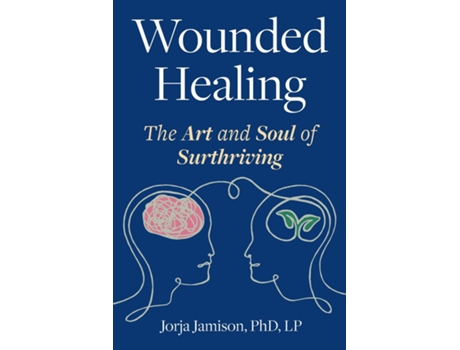 Livro Wounded Healing The Art and Soul of Surthriving de Jorja Jamison (Inglês)