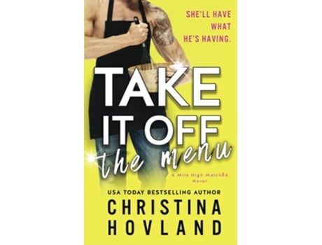 Livro Take It Off the Menu A hilarious accidentally married rom com Mile High Matched de Christina Hovland (Inglês)