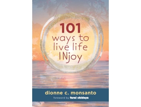 Livro 101 Ways to Live Life INjoy de Dionne C Monsanto (Inglês)