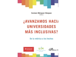 Livro ¿Avanzamos Hacia Universidades Más Inclusivas?.De La Retórica A Los Hechos de Carmen Marquez Vazquez (Espanhol)
