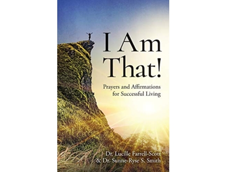 Livro I Am That Prayers and Affirmations for Successful Living de Dr Lucille FarrellScott Dr SunneRyse S Smith (Inglês)