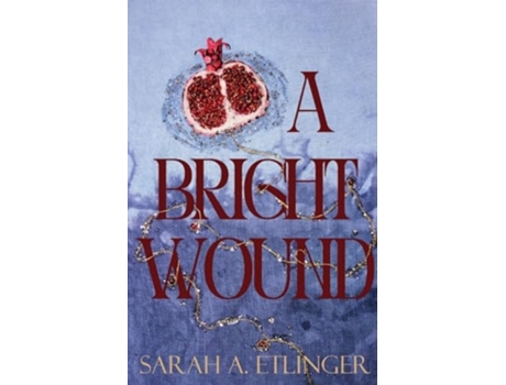 Livro A Bright Wound de Sarah a Etlinger (Inglês)