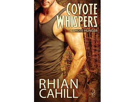 Livro Coyote Whispers Coyote Hunger de Rhian Cahill (Inglês)