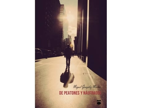 Livro De peatones y náufragos de Miguel González Martos (Espanhol - 2017)
